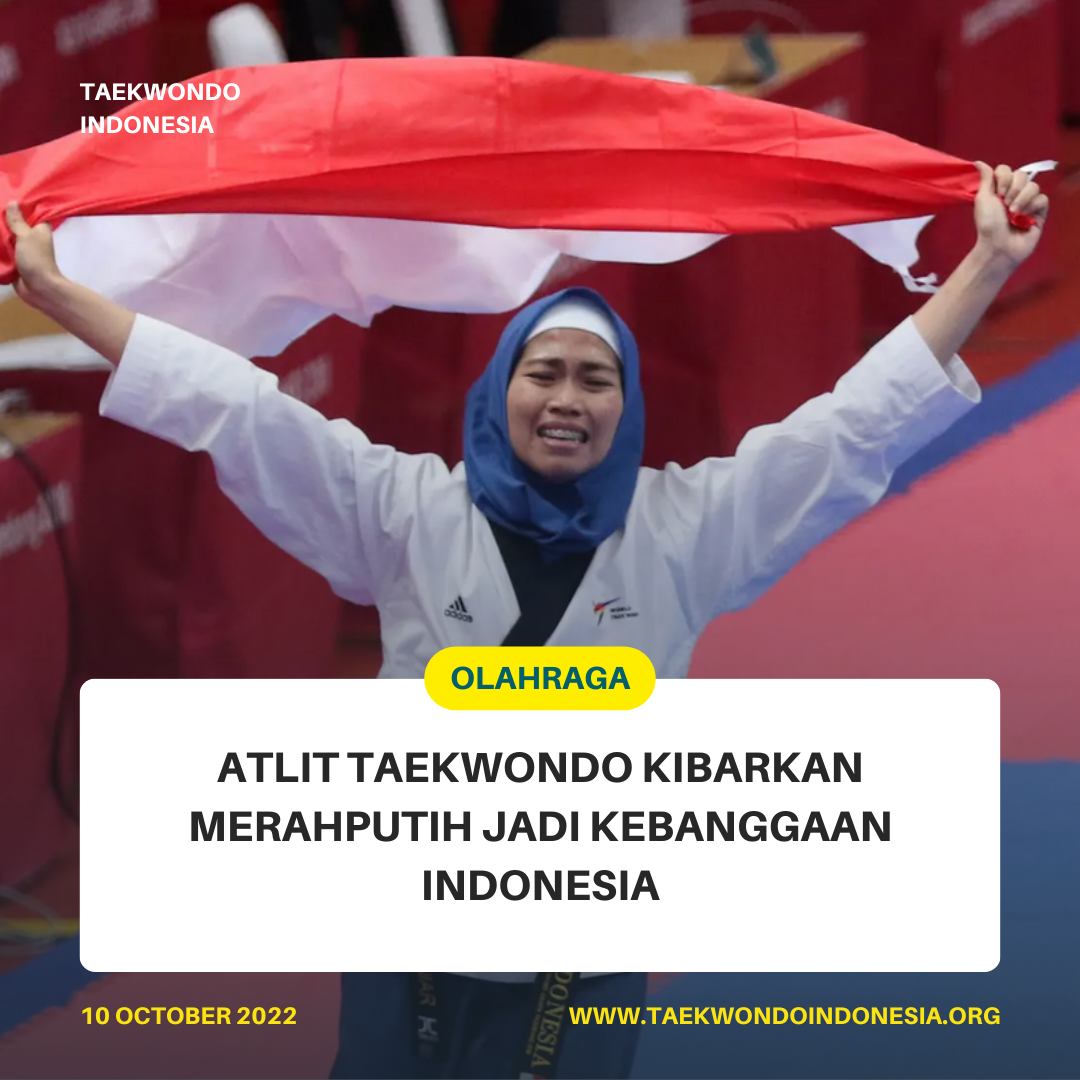 ATLIT TAEKWONDO KIBARKAN MERAH PUTIH JADI KEBANGGAAN INDONESIA  Taekwondo Indonesia Dojang SADUCAN